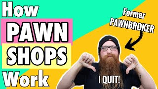 How PAWN SHOPS Work and Why I QUIT MY JOB [upl. by Aslin]