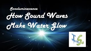 Sonoluminescence HOW SOUND WAVES MAKE WATER GLOW [upl. by Yatnoj775]