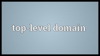 Toplevel domain Meaning [upl. by Aniela]