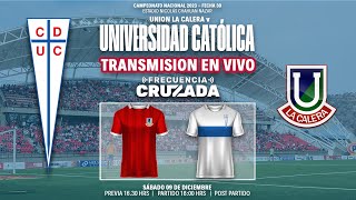 🔴 UNIÓN LA CALERA vs UNIVERSIDAD CATOLICA  CAMPEONATO NACIONAL 2023  FECHA 30 TRANSMISIÓN EN VIVO [upl. by Ailak959]