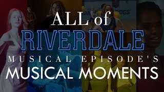 ALL MUSICAL MOMENTS from Riverdale  Carrie The Musical Episode With Lyrics [upl. by Melicent]