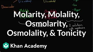 Molarity molality osmolarity osmolality and tonicity  whats the difference  Khan Academy [upl. by Sclar]