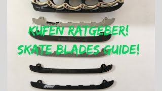 Schlittschuhkufen Ratgeber Skates Blades Guide [upl. by Milzie]