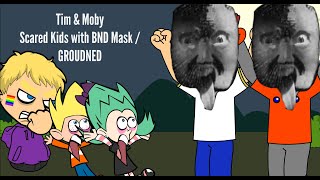 Tim amp Moby scares little kids with BND Mask  Grounded REQUEST [upl. by Anaeirb]