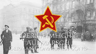 quotDer Heimliche Aufmarschquot  German Communist Song [upl. by Yenattirb773]