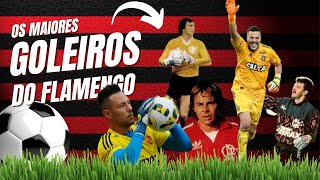 Os Maiores Goleiros da história do Flamengo [upl. by Naedan]