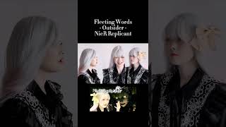 Fleeting Words  Outsider NieR Replicant cover [upl. by Tobye]