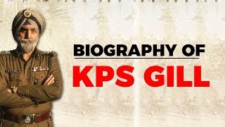 Biography of KPS Gill Indias most celebrated IPS officer Brought Punjab insurgency under control [upl. by Arahs]