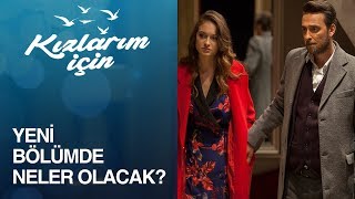 Kızlarım İçin 7 Bölümde Neler Olacak [upl. by Ailama17]