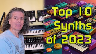 The Top Ten Synth Releases of 2023 [upl. by Nevarc]