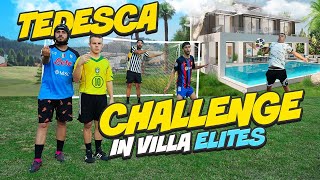 ⚽ TEDESCA CHALLENGE nella NUOVA VILLA ELITES [upl. by Aliab]