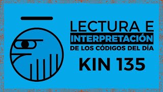 LECTURA E INTERPRETACION  KIN 135  AGUILA ENTONADA AZUL [upl. by Alyahsat]