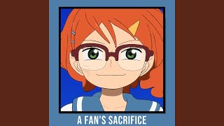 A Fans Sacrifice [upl. by Gader]