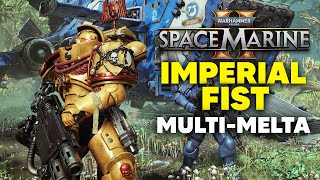 SPACE MARINE 2  IMPERIAL FISTS MultiMelta Heavy Class [upl. by Skipton]