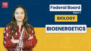 Bioenergetics  Biology Part 1  FBISE  Lecture 3  Cellular Respiration Mam Eisha Naveed  FSc [upl. by Pawsner418]