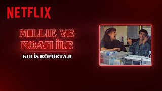 Stranger Things  Millie Bobby Brown ve Noah Schnapp İle Kulis Röportajı  Netflix [upl. by Ecenaj]