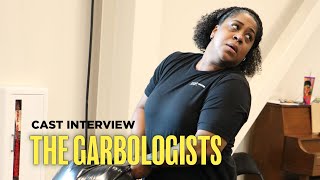 Cast Interview  THE GARBOLOGISTS [upl. by Larianna]