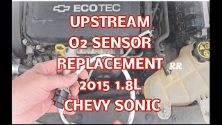 Replacing the Upstream o2 Sensor 2015 Chevy Sonic 18 Liter Engine  had a P0420 Scanner Code [upl. by Richmound]