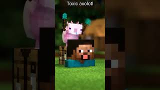 Toxic axolotl 😂 minecraft minecraftanimation minecraftshorts minecraftsteve minecraftmemes [upl. by Jacobson]