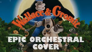 Wallace and Gromit  UNNECESSARILY EPIC COVER VERSION [upl. by Aissert669]