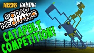 Scrap Mechanic  Catapult Competition [upl. by Libna224]