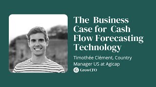 Episode182 The Business Case for Cash Flow Forecasting Technology with Timothee Clement [upl. by Yelserp]