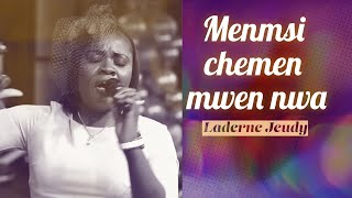 Menmsi Chemen Mwen Nwa  Laderne Jeudy [upl. by Fay246]