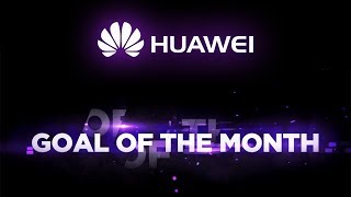 Huawei Goal of the Month  August 2017 [upl. by Nnylyahs]