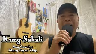 Kung Sakali  Song by Michael Pangilinan Song Cover by Manoy Bayani Vlogs [upl. by Simona]