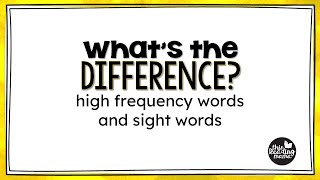 Whats the Difference High Frequency Words and Sight Words [upl. by Llertnov285]