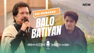 BALO BATIYAN New Song Ali Zafar X Atta Ullah Khan Esakhelv [upl. by Ayhay]