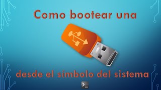 Cómo bootear una USB desde el símbolo del sistema sin programas [upl. by Candide135]