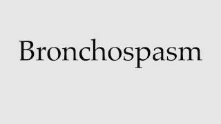 How to Pronounce Bronchospasm [upl. by Fleeman]