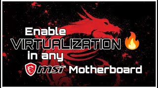 How to ENABLE VIRTUALIZATION in any MSI MOTHERBOARD [upl. by Odinevneib]