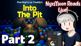 Five Nights at Freddys Into The Pit Part 2  NyxMoon Reads Live [upl. by Dominga]