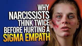 Why Narcissists Think Twice Before Hurting A Sigma Empath [upl. by Garnes]