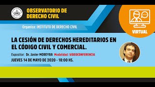 La cesión de derechos hereditarios en el CCCN Observatorio de Derecho Civil [upl. by Lindbom]