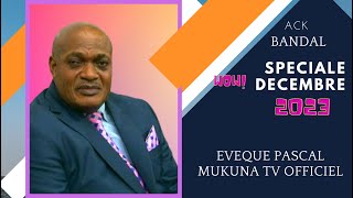 SPECIALE DECEMBREMERCREDI 06 2023 AVEC L EVEQUE PASCAL MUKUNA [upl. by Marinelli]