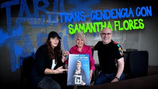 Ep 22  TRANSCENDENCIA FT SAMANTHA FLORES [upl. by Tadeo]