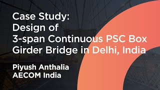 Case Study AECOM  Design of 3span Continuous PSC Box Girder Bridge in Delhi India [upl. by Sheeb]