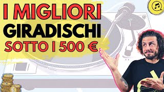 I MIGLIORI GIRADISCHI SOTTO I 500€ [upl. by Arimlede]