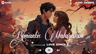 Best of Malayalam Romantic Songs🥰  quotPart 2quot  2024 playlist  Evergreen Love Collections [upl. by Etnomal871]