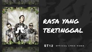 ST12  Rasa Yang Tertinggal  Official Lyric Video [upl. by Hashim]