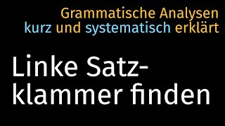 Linke Satzklammer amp Verbbewegung erkennen — Grammatische Analyse 001 Syntax Deutsch Germanistik [upl. by Isla]