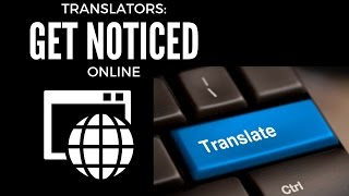 Freelance Translator Tips 9 How to get noticed [upl. by Nara754]