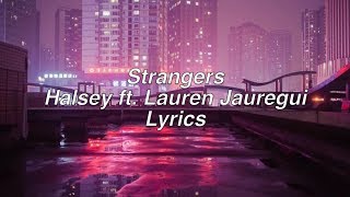 Strangers  Halsey ft Lauren Jauregui Lyrics [upl. by Anahsat]