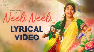 Neeli Neeli  Lyrical Video  Ft Dhethadi Harika  Folk Song  Nivriti Vibes  Raghu Master [upl. by Geralda]