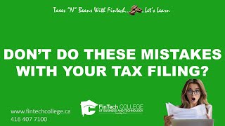 What are the most common mistakes when doing tax filing in Canada [upl. by Camroc]