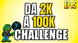 20 SULLE MEMECOIN  EP5  DA 2K A 100K CHALLENGE [upl. by Ilenna252]