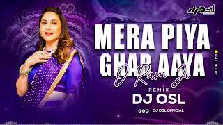 Mera Piya Ghar Aaya  O Ramji  150 Remix  DJ OSL [upl. by Parsons]